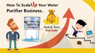 How to Scale Up Your Water Purifier Business? | Tips to Grow Your RO Business | Call 9268887770 screenshot 5