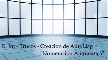 Trucos - Tutorial Creación de AutoLisp part. 2- Numeración Automática HD