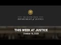 This Week at Justice - October 16, 2020