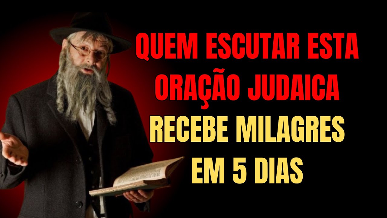 TODOS QUE ESCUTAM ESTA ORAÇÃO JUDAICA POR 2 MINUTOS VEEM MUITA RIQUEZA EM ATÉ 5 DIAS
