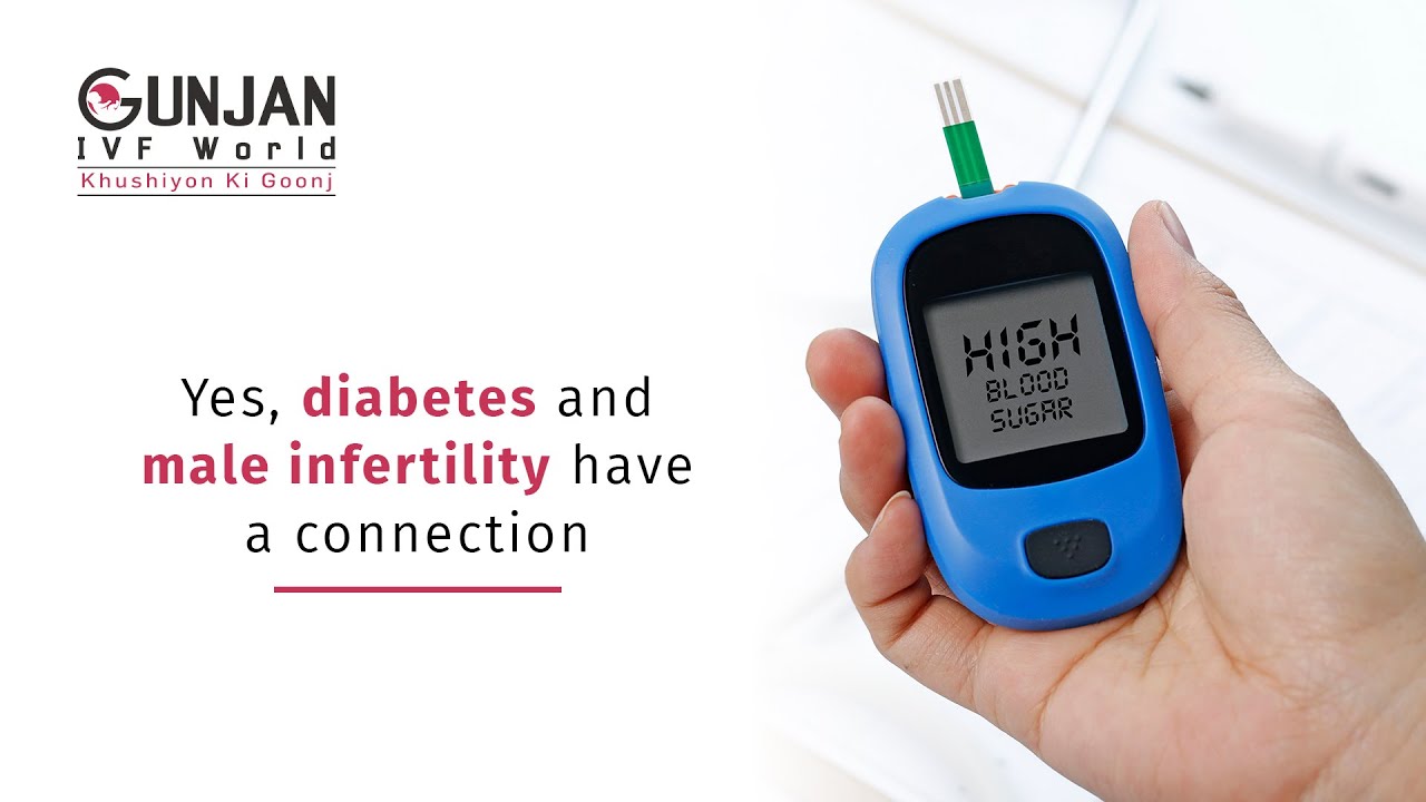 Male infertility Does Diabetes cause male Infertility? Can a Diabetic man make a Woman