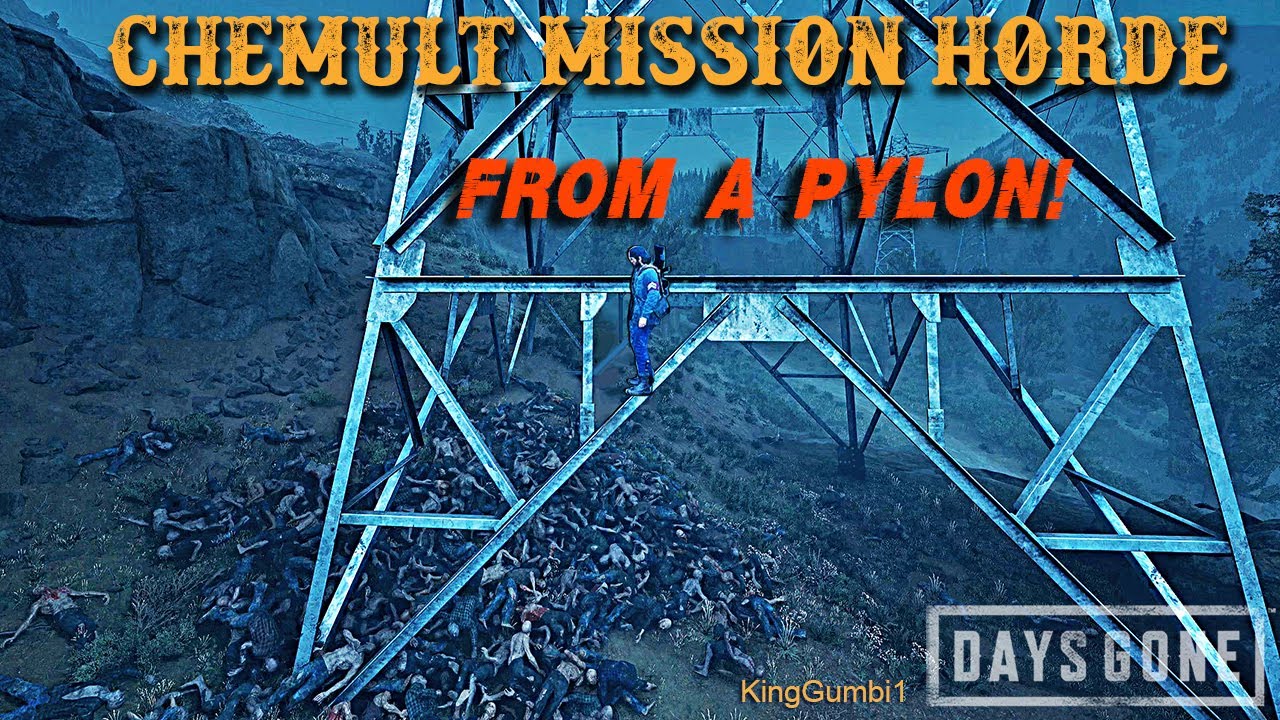 Chemult Mission Horde - From a Pylon- Days Gone