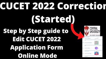 CUCET 2022 Correction (Started) - How to Edit CUCET 2022 Application Form Online Mode