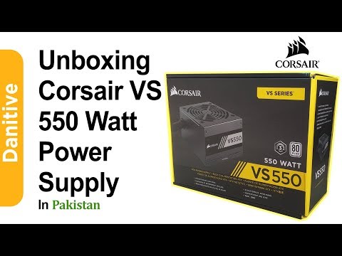 Unboxing Corsair VS 550 Watt Power Supply In Pakistan 2018 🔥🔥