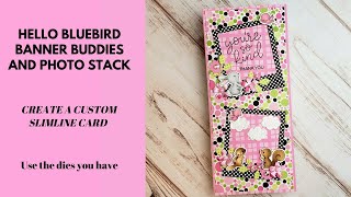 Hello Bluebird Slimline Card| Create Your Own Template| Featuring Banner Buddies and Photo Stack