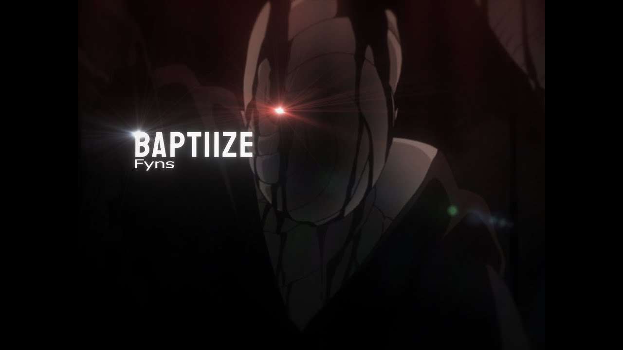 Baptiize「Flow Edit/AMV」
