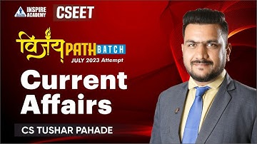 Vijaypath Batch- CSEET JULY 23 | Current Affairs |  CS Tushar Pahade | Lec 1