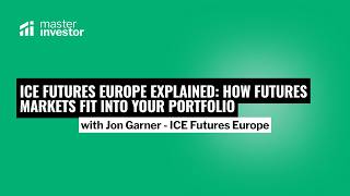 ICE Futures Europe Explained: How Futures Markets Fit Into Your Portfolio