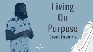 Famous Living On Purpose: Great Dreams  | Kenneth Lock II | Evolve Church Wealth