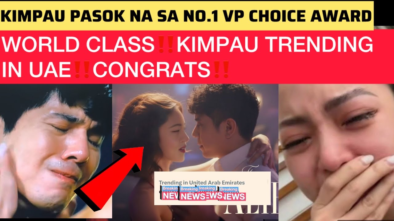 WORLD CLASS‼️KIMPAU TRENDING IN UAE‼️CONGRATS‼️KIMPAU PASOK NA SA NO.1 VP CHOICE AWARD