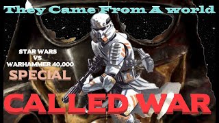 Star Wars VS Warhammer 40K Special: They Come From A World Called War
