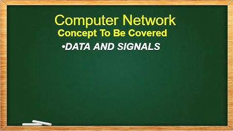 Introduction to Physical Layer (Data and Signal)