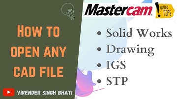 How to open any CAD file in Mastercam || Mastercam Quick Tips || How to learn Mastercam