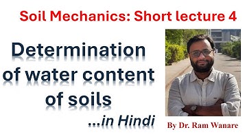 Soil Mechanics Short lecture 4: Determination of soil moisture content in Hindi