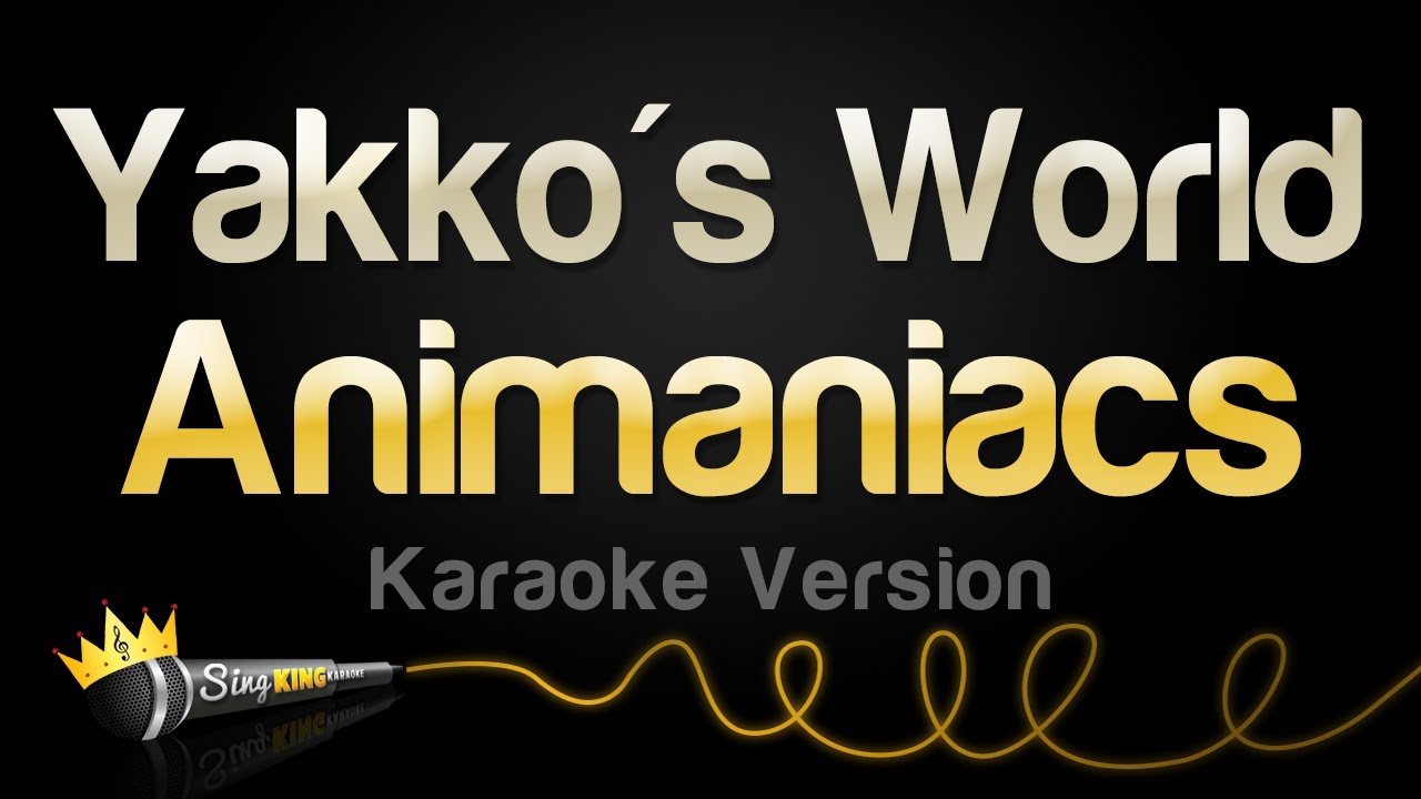 Animaniacs - Yakko's World (Karaoke Version)