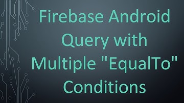 Firebase Android Query with Multiple "EqualTo" Conditions