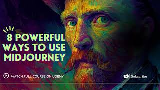 8 Powerful Ways to Use MidJourney | Free Udemy Course Inside