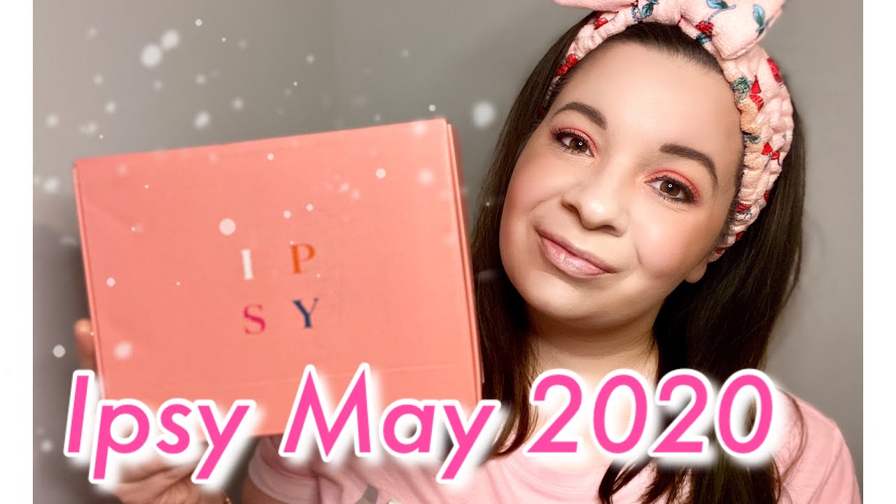 May Ipsy 2020 | Glam Bag plus Unboxing