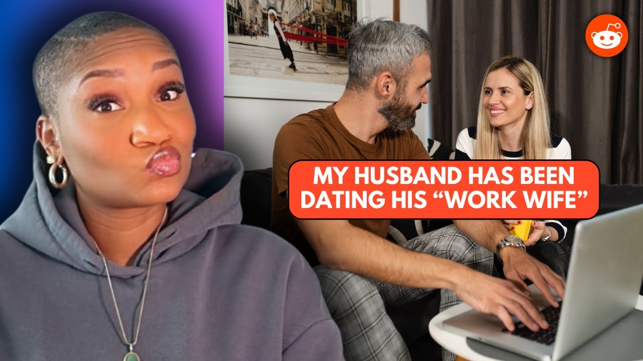 My husband has been going on dates with his "work wife". | REDDIT REACTIONS