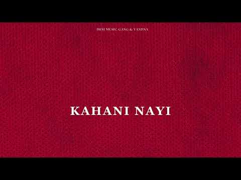 Kahani Nayi | Official Music | Aden | Raja | Tedda Banda | Desi Music Gang