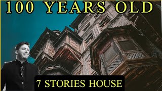 7 STORIES HOUSE || 100 YEARS OLD