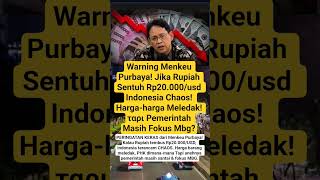 Warning Menkeu Purbaya! Jika Rupiah Sentuh Rp20.000/usd Indonesia Chaos!!#shorts #viralvideo
