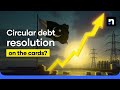 Will the Circular Debt Finally Be Resolved? | Nukta Business