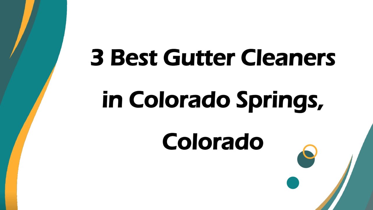 3 Best Gutter Cleaners in Colorado Springs, Colorado | Gutter Cleaning Services