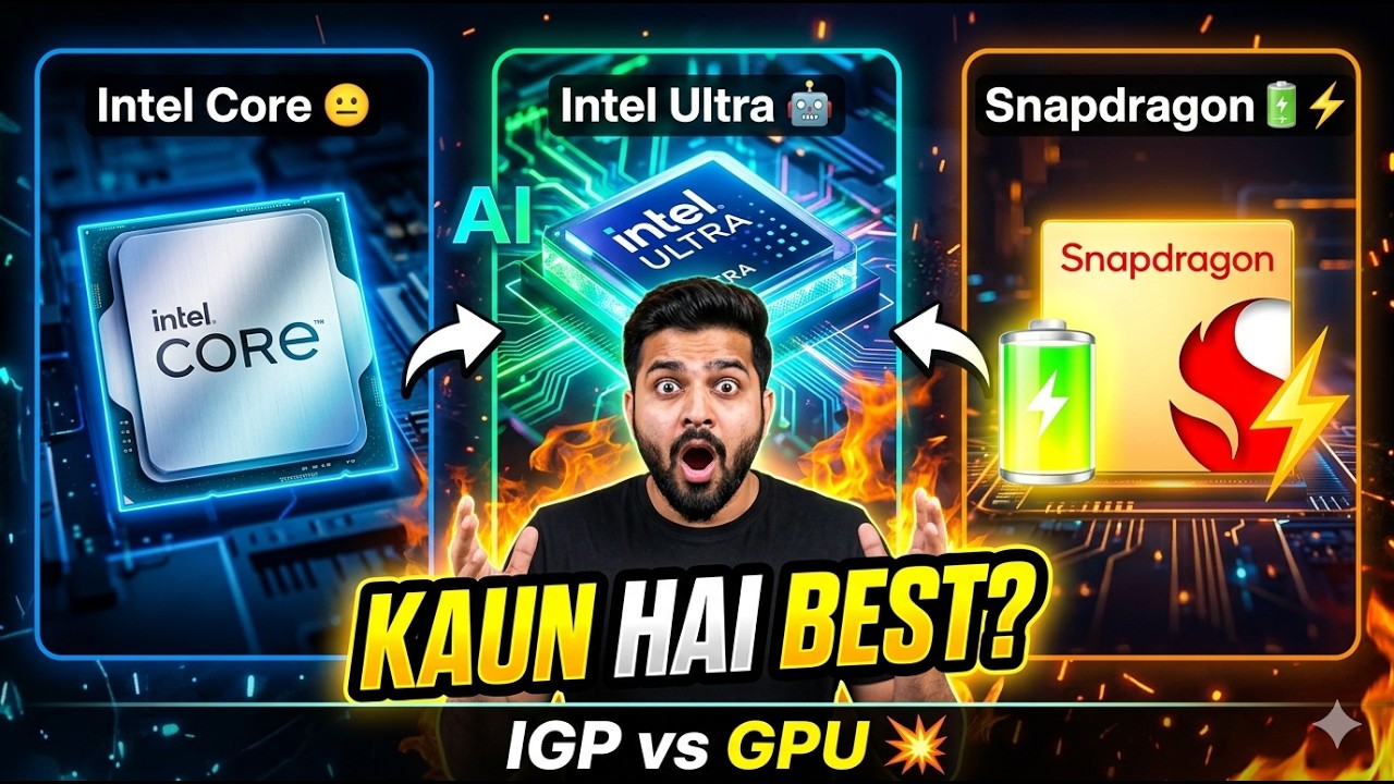 Intel Core vs Intel Ultra vs Snapdragon 🔥 Kaun Best Hai? + IGPU vs GPU ...