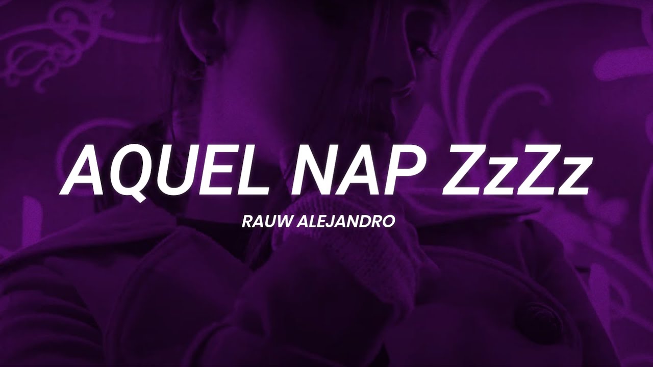 Rauw Alejandro - Aquel Nap ZzZz || LETRA - YouTube