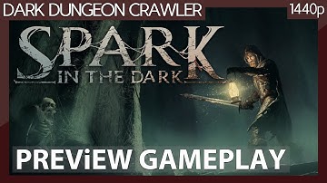 Spark in the Dark (2021) Preview Gameplay - Dark Dungeon Crawler RPG (No commentary) 1440p
