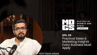 Practical Sales And Marketing Insights Every Business Must Apply - Mogs Ep 5