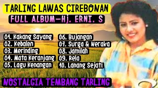 NOSTALGIA TARLING LAWAS CIREBONAN | FULL ALBUM ERNI S | LAGU TARLING