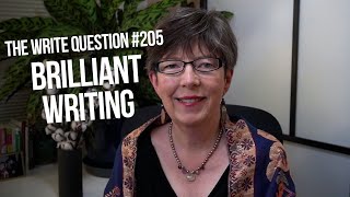 The Write Question 205: How to write more brilliantly