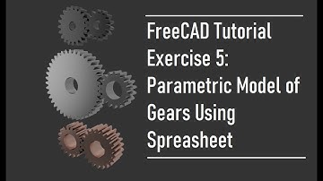 FreeCAD Tutorial | Exercise 5: Design of Parametric Model of Gear Pairs Using Spreadsheet Workbench