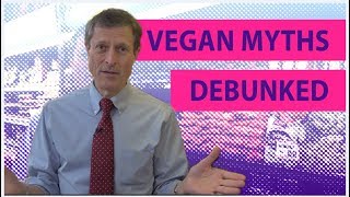 Vegan Myths DEBUNKED! | With Dr. Neal Barnard
