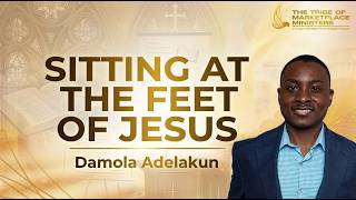 Sitting at the Feet of Jesus (A Charge To Teachers in the Marketplace) by Damola Adelakun