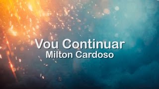 Video thumbnail of "Vou Continuar - Bateria - Milton Cardoso"