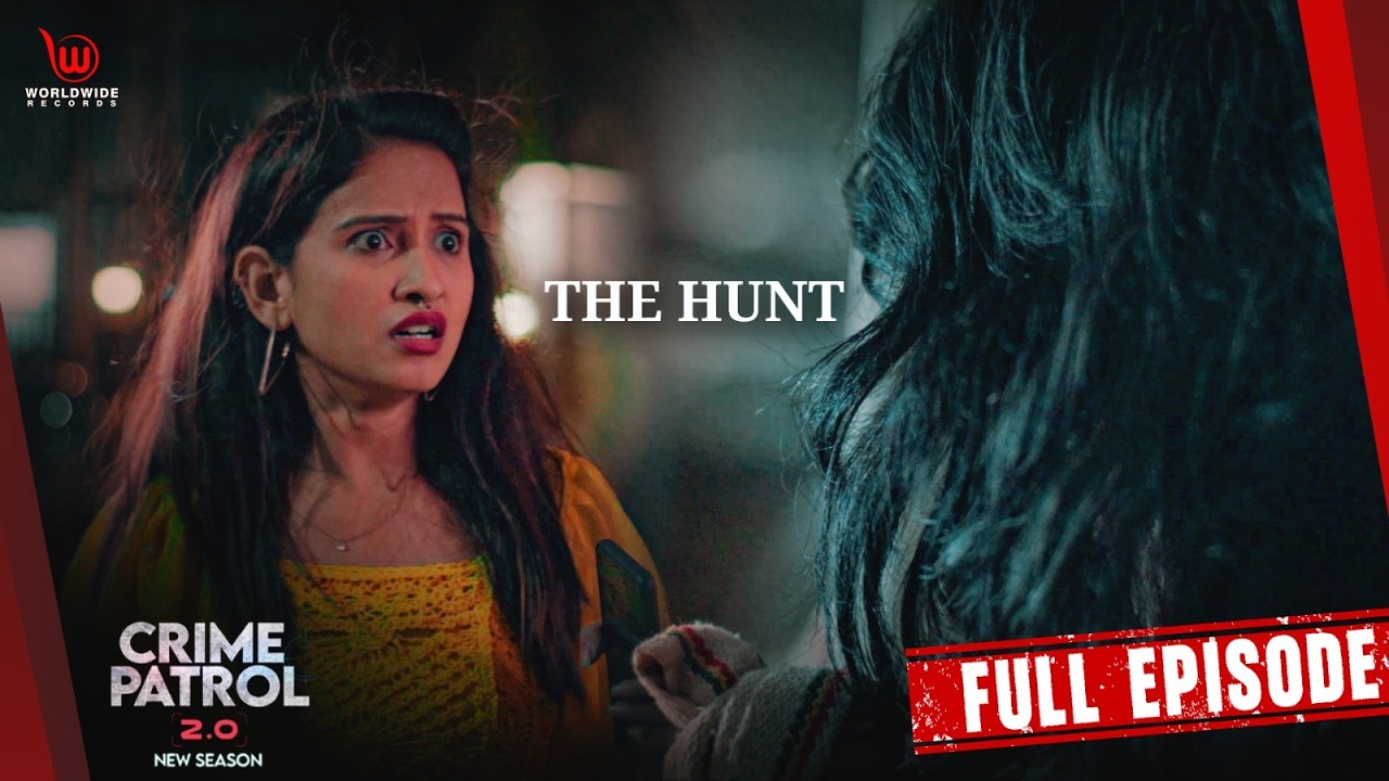 The Hunt for Unknown | Crime Patrol Satark 2.0 #क्राइमपेट्रोल | EP-18 #crimepatrol New Episode