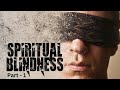 ఆధ్యాత్మిక అంధత్వం (భాగం 1) | Spiritual Blindness Part 1 | Pastor Michael Fernandes |