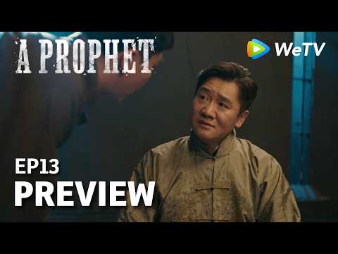 A Prophet｜Preview EP13 | Li Xian & Li Yi Tong | Watch NOW on WeTV!