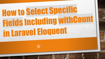 How to Select Specific Fields Including withCount in Laravel Eloquent
