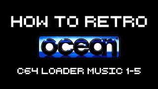 Commodore 64 - Ocean Loader Music 1-5 | How to Retro