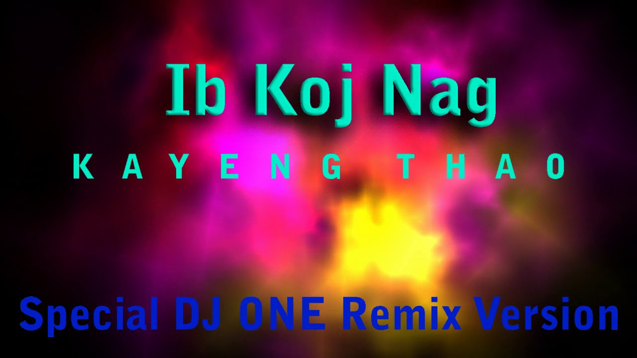 Ib Kob Nag (Special DJ ONE Version ) 2018 Hmong Trance