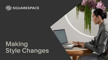 Making Style Changes | Squarespace 7.1