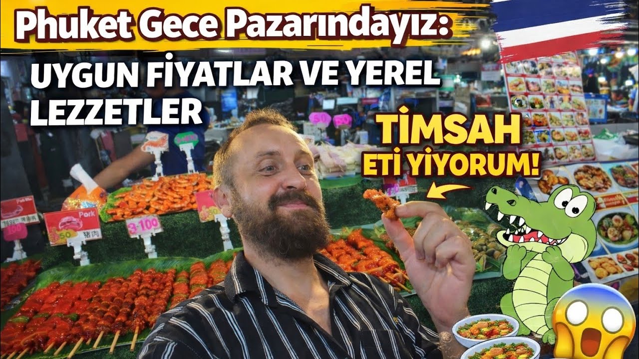 Phuket Gece Pazarındayız: Uygun Fiyatlar ve yerel Lezzetler