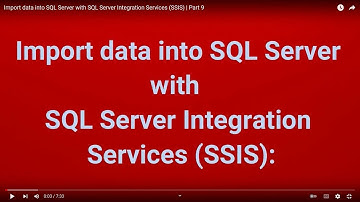 Import data into SQL Server with SQL Server Integration Services (SSIS) | Part 9