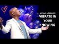 Vibrate In Your Knowing! w/ Michael B. Beckwith