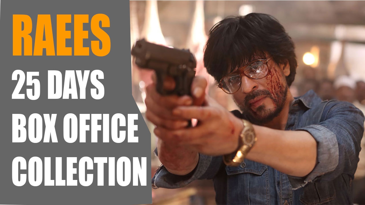 Raees 25 days 3rd Weekend Box Office Collection ||  Shahrukh Khan || Mahira Khan || Nawazuddin
