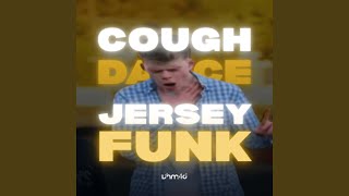 COUGH DANCE JERSEY FUNK - VHM4D